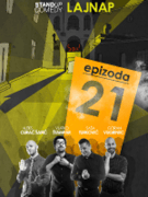 EPIZODA 21 by LAJNAP - 9. izvedba