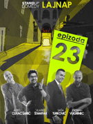 EPIZODA 23 by LAJNAP - 4. izvedba