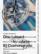 Hush! w/ Disguised (Germany), Insolate, El Commando