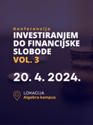 Konferencija - INVESTIRANJEM DO FINANCIJSKE SLOBODE Vol. 3