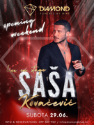 OPENING WEEKEND -Koncert SAŠA KOVAČEVIĆ @DIAMOND club powered by Mint