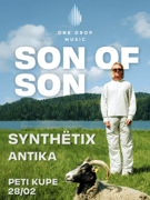 ONE DROP MUSIC presents Son of Son, Synthëtix and Antika