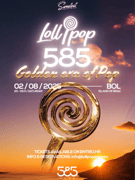 Lollipop Bol Golden Era of Pop @ 585 Club Bol