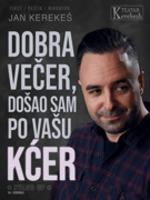 DOBRA VEČER, DOŠAO SAM PO VAŠU KĆER - Kerekesh Teatar - 2. DS u Požegi