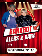 ALEX & BARA - “Bankrot” – Premijera predstave | KOTORIBA