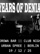 YEARS OF DENIAL x  Korowa Bar || Club Night x URBAN SPREE - BERLIN