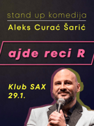 Ajde reci R - Aleks Curać Šarić - stand up komedija by LAJNAP
