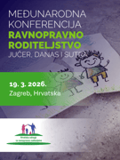 MEĐUNARODNA KONFERENCIJA RAVNOPRAVNO RODITELJSTVO JUČER, DANAS I SUTRA