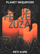 Planet Sequences w/ Zaatar, Felver & Zuza