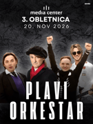 PLAVI ORKESTAR - 3. OBLETNICA MEDIA CENTRA (20. november 2026)