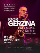 Igor Geržina: Crossover Experience - Intimate Edition