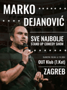 ZAGREB Marko Dejanović - Sve Najbolje - Stand Up Komedija @OUT KLUB