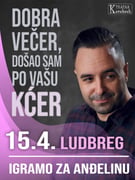 DOBRA VEČER  - HUMANITARNO ZA ANĐELINU @ Ludbreg