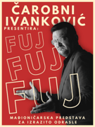 ČAROBNI IVANKOVIĆ: FUJFUJFUJ -Mađioničarska predstava za odrasle.