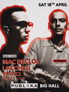 PUBLIKA BIG HALL w/ MAC DECLOS & LACCHESI