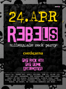 REBELS (Millennials Rock Party) - Season Closing - 24. April 2026