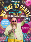 WE LIKE TO PARTY - ŽUR ZA GENERACIJO 30+ Vol. 2 // MANSION KLUB CELJE