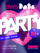 UMAM! SPEED DATE (4 DOBNE SKUPINE) + DISCO PARTY UZ DJ-a G3NS