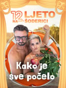 KAKO JE SVE POČELO - Aleks & Bara - 12. Ljeto na Šoderici
