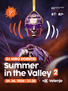 SUMMER IN THE VALLEY / MAX VELENJE / 24. JUN