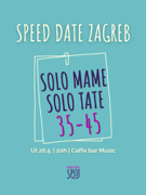 Kratki spoj: Speed date Solo Mame - Solo Tate | 35-45