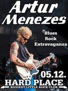 ARTUR MENEZES (BRAZIL/U.S.A.) Blues Rock Extravaganza @ Hard Place
