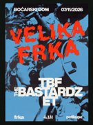 VELIKA FRKA w. TBF, The Bastardz, ET - Boćarski dom