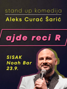 SISAK - Ajde reci R - Aleks Curać Šarić - stand up by LAJNAP