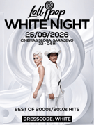 Lollipop White Night Sarajevo @ Cinemas Sloga