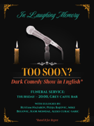 Too Soon? - Dark comedy show in English