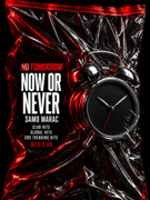 NOW OR NEVER | NO TOMORROW @ OUT BUNKER ILICA 16