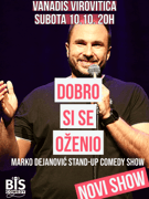 Dobro si se oženio - Marko Dejanović stand-up comedy show