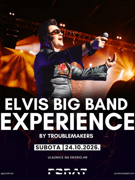 ELVIS Big Band Experience by Troublemakers @ PORAT