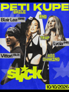 Slick @ Peti Kupe w/ Blair Lea, Vittori, Lvcia