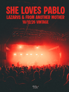 SHE LOVES PABLO + Lazarvs + From Another Mother