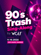 90's Trash Sing-Along by WOLF