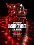 UNSUPERVISED | NO TOMORROW @ OUT BUNKER ILICA 16