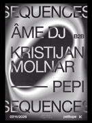 Sequences w/ Âme, Kristijan Molnar, Pepi Jogarde