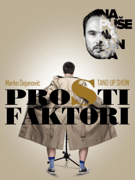 Prosti Faktori - Marko Dejanović OneManShow