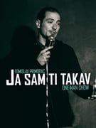 Ja sam ti takav - Tomislav Primorac One Man Show