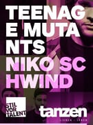 tanzen x STIL VOR TALENT: Teenage Mutants + Niko Schwind