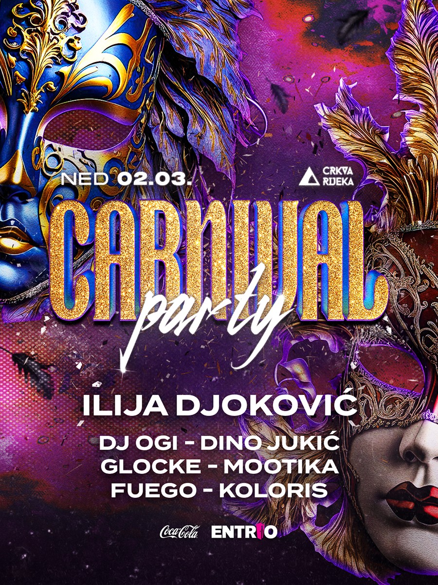 Ulaznice za CARNIVAL PARTY w/ Ilija Djoković, Klub Crkva, Rijeka | Od ...
