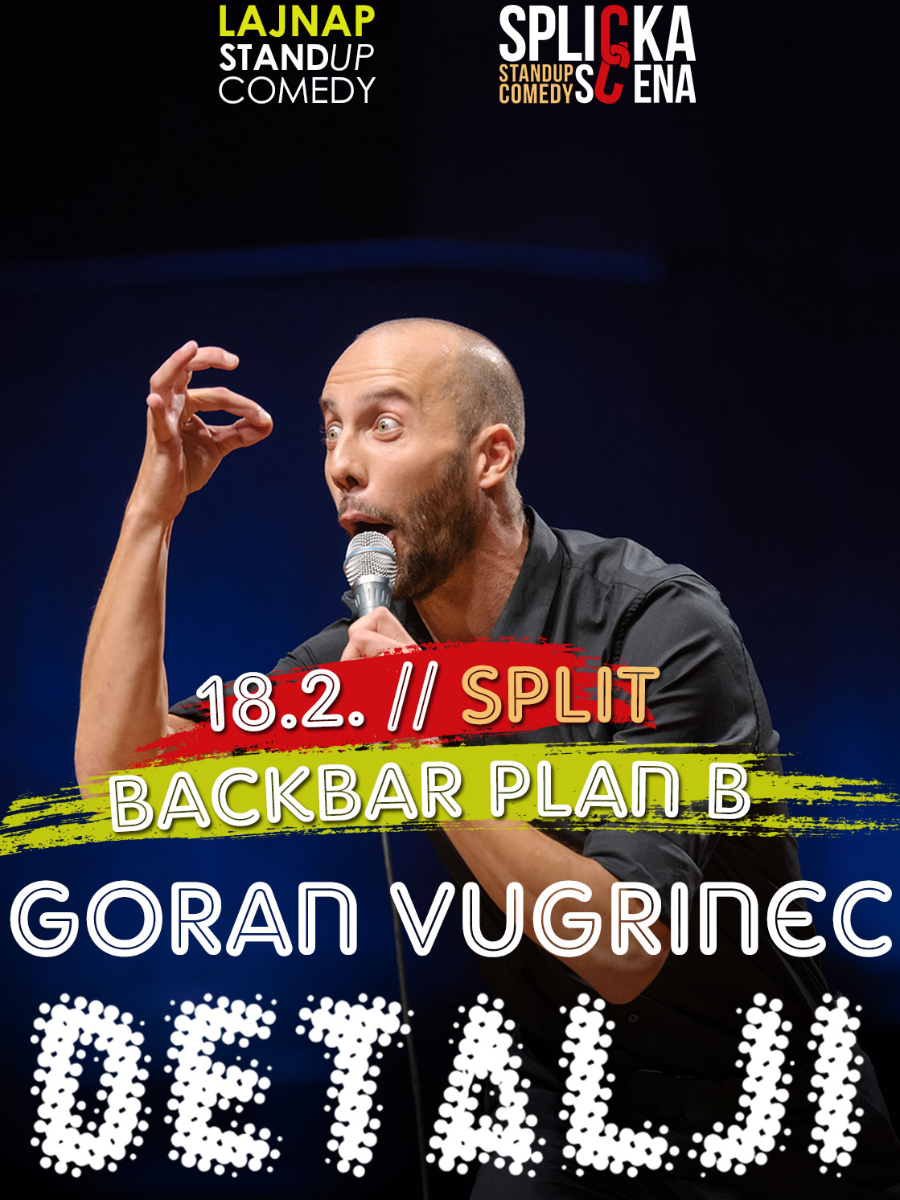Ulaznice za DETALJI u SPLITU - Goran Vugrinec stand-up comedy show by ...