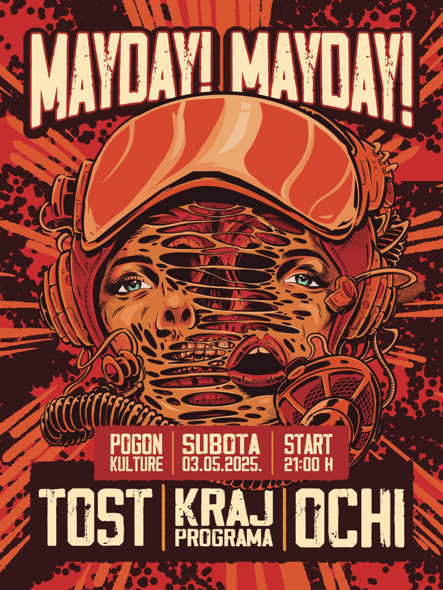 Tickets For Mayday Mayday TOST Kraj Programa Ochi Pogon Kulture tickets-for-mayday-mayday-tost-kraj-programa-ochi-pogon-kulture