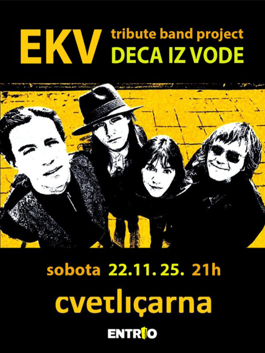 Tickets for EKV TRIBUTE - DECA IZ VODE - 22. November 2025, Cvetličarna ...