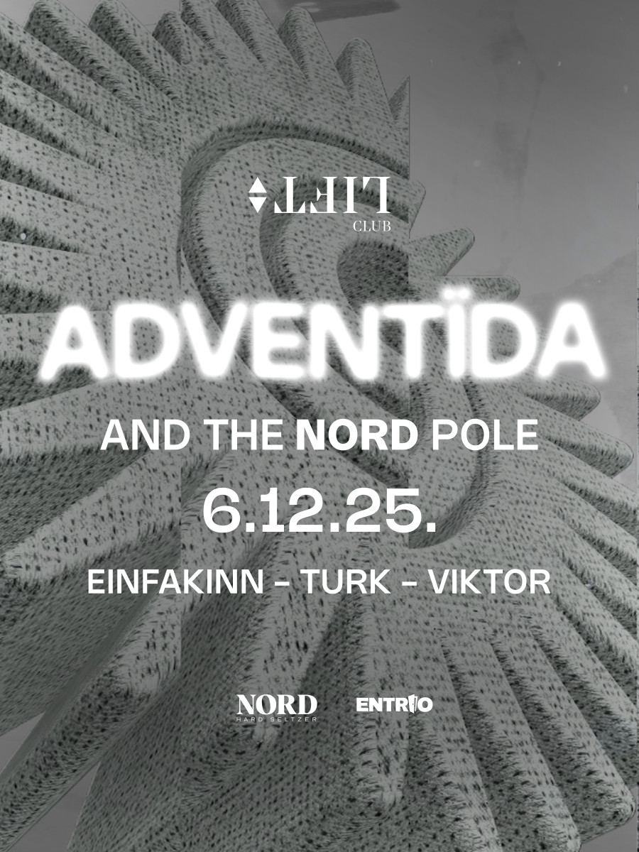 Tickets for ADVENTIDA & The NORD Pole | ATLANTIDA, Lift Club, Zagreb ...
