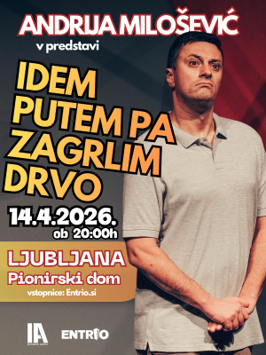 Andrija Milošević: "Idem putem pa zagrlim drvo" v Ljubljani!