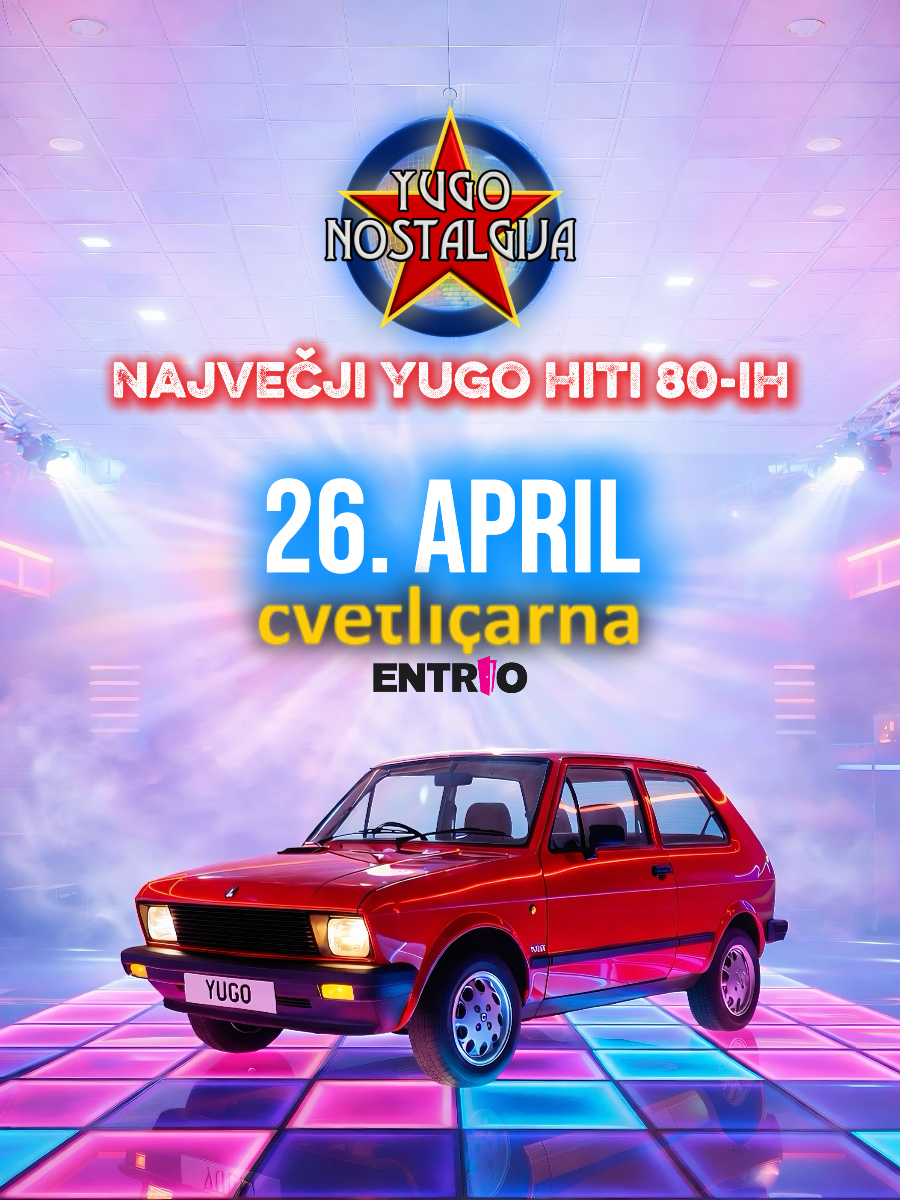YUGO NOSTALGIJA ★ 26. April 2026