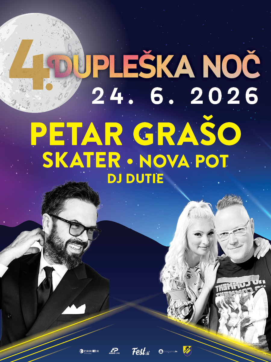 4. Dupleška noč 2026 - Petar Grašo, Skater, Nova Pot, DJ