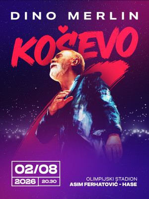 DINO MERLIN | STADION KOŠEVO